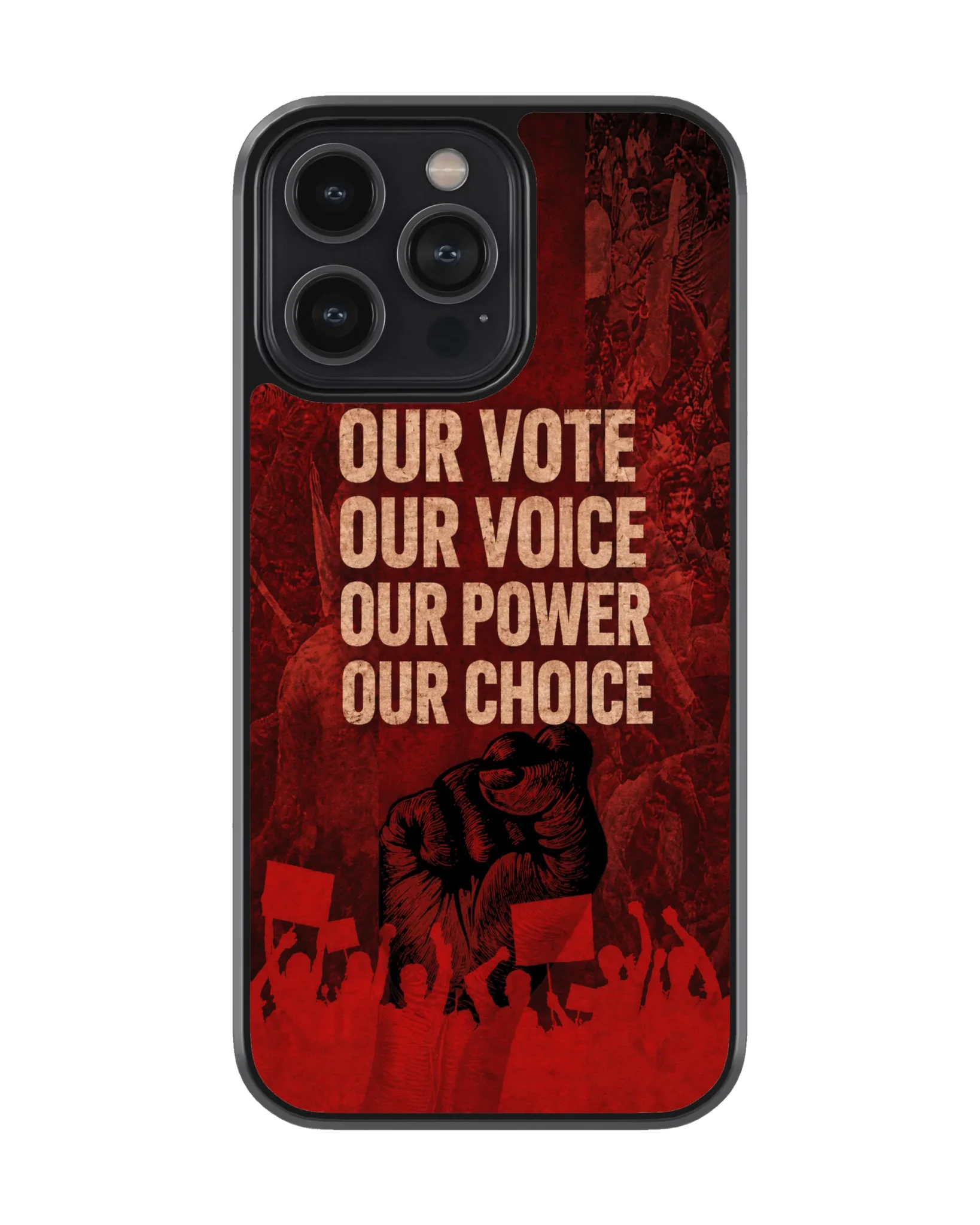 OUR VOTE, OUR CHOICE (Protest Mobile Cover) | Available For All Devices